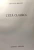 L'Eta classica - le grandi epoche dell' arte. Giovanni Becatti