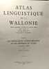 Atlas linguistique de la Wallonie - tableau g&eacute;ographique des parlers de la Belgique romane - TOME 3 - les ph&eacute;nom&egrave;nes atmosph&eacute;riques et les divisions ...