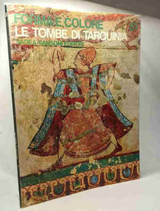 Le Tombe di Tarquinia - Forma e colore I grande ciclii dell'arte