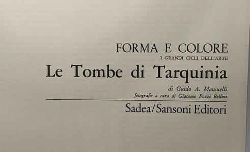 Le Tombe di Tarquinia - Forma e colore I grande ciclii dell'arte