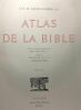 Atlas de la bible - 2e éd. - préface de Roland de Vaux. Luc H. Grollenberg