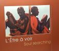 L'être à voir la résistance intérieure des maasaï / Soul searching the inner strength and resistance of teh Maasai - bilingue. Péron Xavier