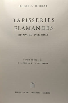 Tapisseries flamandes du XIVe au XVIIIe siècle - avant propos de H. Liebaers et J. Duverger. Roger-A. D'Hulst