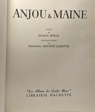 Anjou & Maine - les albums des guides bleus. Isolle Jacques Boudot-Lamotte Emmanuel