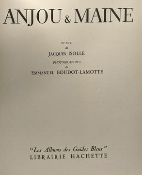 Anjou & Maine - les albums des guides bleus. Isolle Jacques Boudot-Lamotte Emmanuel