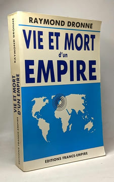 Vie et mort d'un empire : la decolonisation. Dronne Dronne