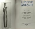 L'espoir anéanti - poèmes inédits d'Albert Toetenel 1910-1967 - toiles et fusains d'André Toetenel 1943-1971 - exemplaire numéroté 473. Toetenel ...