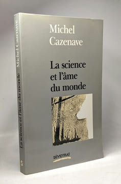 La science et l'âme du monde / essai. CAZENAVE (Michel)