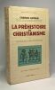 La préhistoire du christianisme --- Tome premier Autour de l'Asie Occidentale. Charles Autran