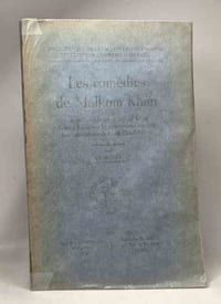 Les comédies de Malkom Khan - les mésaventures d'Achraf Khan Zaman Khan ou le gouverneur modèle Les tribulations de Châh Qoulî Mîrzâ - traduites du persan par A. Bricteux
