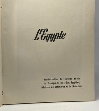 L'Egypte. Administration Du Tourisme Et De Propagande De L'état Égyptien Ministère Du Commerce Et De L'industrie