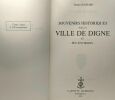 Souvenirs historiques sur la vile de Digne et ses environs (édition 1978 à tirage limité fac-similé de l'édition de 1847. Guichard Firmin