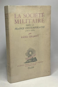 La société militaire dans la France Contemporaine 1815-1939