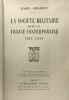 La société militaire dans la France Contemporaine 1815-1939. Girardet Raoul