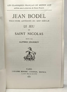 Jean Bodel - trouvère artésien du XIIIe siècle - le jeu de Saint Nicolas - les classiques français du Moyen Age