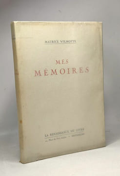 Mes mémoires. Maurice Wilmotte