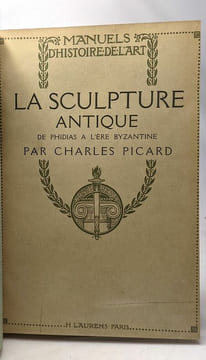 La sculpture antique de Phidas à l'ère Byzantine - manuels d'Histoire de l'Art. Picard Charles