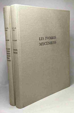 Les ivoires mycéniens - essai sur la formation d'un art mycénien + Catalogue des ivoires mycéniens du musée national d'Athènes - bibliothèque des ...