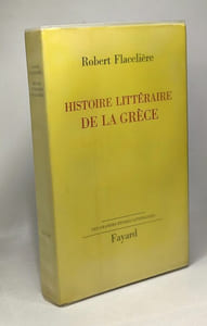 Histoire littéraire de la Grèce - les grandes études littéraires