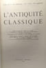 L'Antiquit&eacute; Classique - TOME XXXVI - ann&eacute;e 1966 - suppl&eacute;ment --- revue semestrielle. Collectif