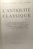 L'Antiquit&eacute; Classique - TOME XXXVI - ann&eacute;e 1966 - suppl&eacute;ment --- revue semestrielle. Collectif