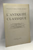 L'Antiquit&eacute; Classique - TOME XXXVI - ann&eacute;e 1966 - suppl&eacute;ment --- revue semestrielle. Collectif