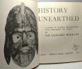 History unearthed - a survey of eighteen archaeological sites. Sir Leonard Wooley