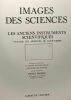 Images des sciences - les anciens instruments scientifiques vus par les artistes de leur temps - le centre national Belge d'Histoire des sciences. ...
