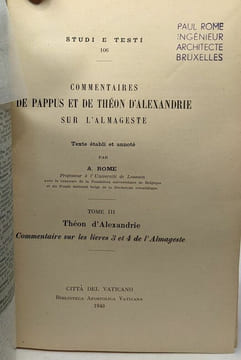 Comentaires de Pappus et de Théon d'Alexandrie sur l'Almageste - TOME I/ livres 5 & 6 (Pappus) + TOME II/ 1 & 2 (Théon d'Aldexandrie)+ TOME III/ 3 & 4 ...