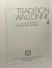 Tradition Wallonne - revue annuelle de la commission royale belge de folklore - 4 --- Mélanges Albert Doppagne. Doppagne Albert (mélanges)