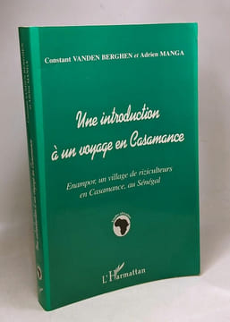 Une introduction à un voyage en Casamance : Enampor un village de riziculteurs en Casamance au Sénégal. Bergen  Manga