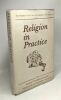 Religion in Practice - the problem the goal the methods the exemplars. Prabhavananda Swami