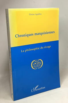 Chroniques marquisiennes 1978-1983: La philosophie du rivage. Aguillon Florian