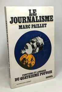 Le journalisme - fonctions et langages du quatrième pouvoir