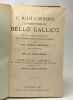 C. Iulii Caesaris commentarii de Bello Gallico zum schulgebrauch mit anmerkungen herausgegeben - Elfte auflage ausgabe a mit 1 karte von gallien 25 ...