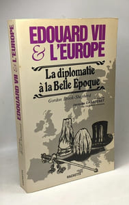 Édouard VII de l'Europe - la diplomatie à la belle époque