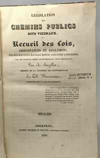 Législation des chemins publics dits vicinaux ou recueil des lois ordonnance et règlemens émanés sur cette matière depuis 1505 jusqu'à nos jours
