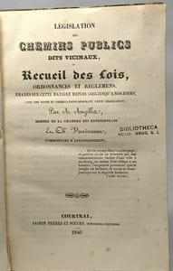 Législation des chemins publics dits vicinaux ou recueil des lois ordonnance et règlemens émanés sur cette matière depuis 1505 jusqu'à nos jours
