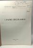 I papiri ercolanesi - Vol/1 - serie III n°5 (1954) + I papiri ercolanesi - Vol/2 (indice topografico e sistematico) serie IV N°6 (1977) --- I quaderni ...