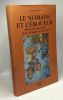 Le nomade & l'éboueur: Richesses de terre d'or d'orgueil et de feu. Essai. Pillet Gonzague