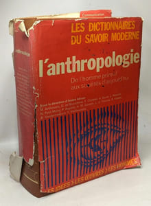 L'anthropologie de l'homme primitif aux sociétés d'aujourd'hui --- les dictionnaires du savoir moderne