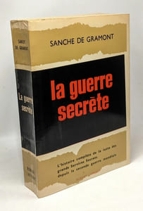 La guerre secrète - l'histoire complète de la lutte des grands services secrets depuis la seconde guerre mondiale