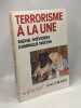 Terrorisme &agrave; la une: M&eacute;dia terrorisme et d&eacute;mocratie. Dominique Wolton  Michel Wieviorka