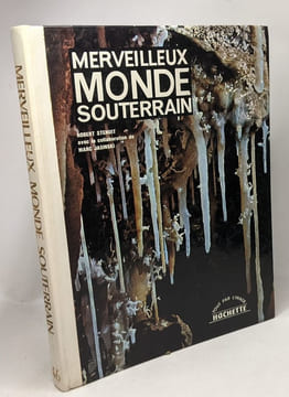 Merveilleux monde souterrain. Robert Stenuit Jasinski Marc