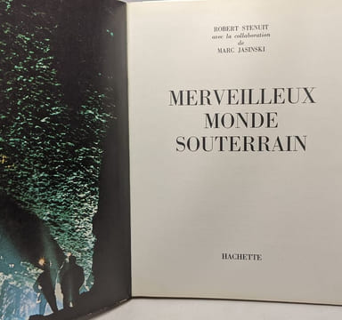 Merveilleux monde souterrain. Robert Stenuit Jasinski Marc