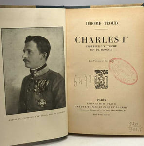 Charles Ier - empereur d'Autriche roi de Hongrie - avec 8 gravures hors texte