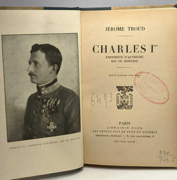 Charles Ier - empereur d'Autriche roi de Hongrie - avec 8 gravures hors texte. Troud Jérome