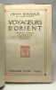 Voyageurs d'Orient - TOME II - Lamartine - Michaud - Barrès. Bordeaux Henry