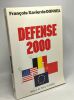 Défense 2000 --- préface de Pierre Harmel. François-Xavier De Donnea