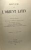 Revue de l'Orient latin - TOME X - 1903-1904. Marquis De Vogué Kohler Meyer Meynard Schlumberger Delaville Le Roulx